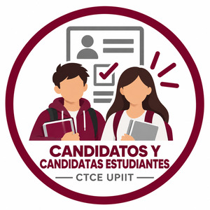 Candidatos y Candidatas Estudiantes al CTCE-UPIIT